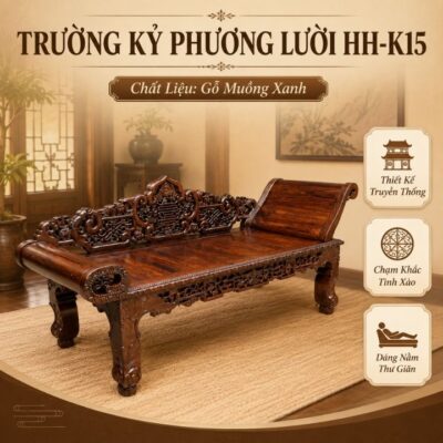 Trường Kỷ Phượng Lười HH-K15 – Dáng Nằm Thư Thái, Nét Chạm Đầy Khí Chất Trường Kỷ Phượng Lười HH-K15 – Dáng Nằm Thư Thái, Nét Chạm Đầy Khí Chất