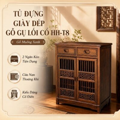 Tủ Giày Gỗ Muồng Xanh Lối Cổ HH-T8 – Nét Sang Trầm Cho Không Gian Sống Chỉn Chu Tủ Giày Gỗ Muồng Xanh Lối Cổ HH-T8 – Nét Sang Trầm Cho Không Gian Sống Chỉn Chu
